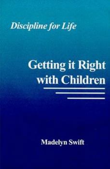 Hardcover Discipline for Life: Getting it Right with Children Book