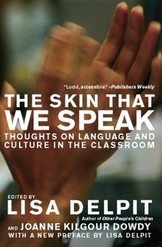 Paperback The Skin That We Speak: Thoughts on Language and Culture in the Classroom Book
