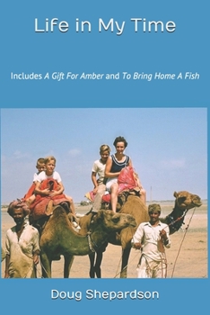 Paperback Life In My Time: Volume 1 Includes A Gift For Amber and To Bring Home A Fish Book