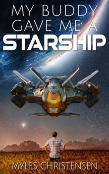 My Buddy Gave Me a Starship (My Buddy's Starship)