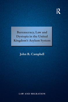 Paperback Bureaucracy, Law and Dystopia in the United Kingdom's Asylum System Book