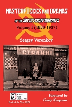 Paperback Masterpieces and Dramas of the Soviet Championships: Volume I (1920-1937) Book