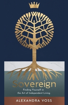 Paperback Sovereign: Finding Yourself in the Art of Independent Living Book