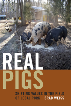 Paperback Real Pigs: Shifting Values in the Field of Local Pork Book