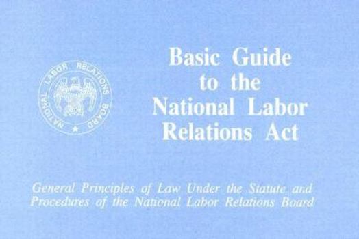 Paperback Basic Guide to the National Labor Relations Act Book