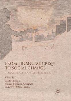 Paperback From Financial Crisis to Social Change: Towards Alternative Horizons Book