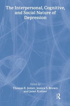 Hardcover The Interpersonal, Cognitive, and Social Nature of Depression Book