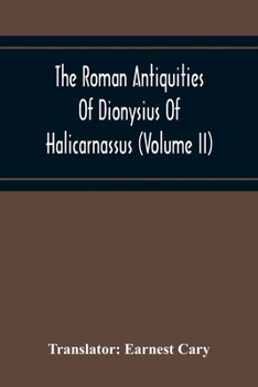 Paperback The Roman Antiquities Of Dionysius Of Halicarnassus (Volume Ii) Book