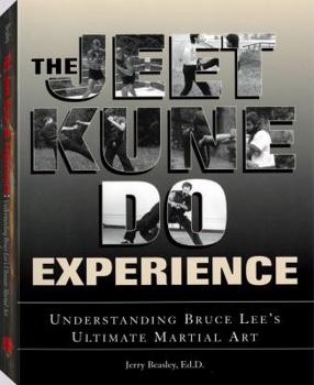 Paperback Jeet Kune Do Experience: Understanding Bruce Lee's Ultimate Martial Art Book
