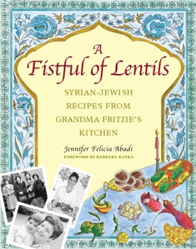 Paperback A Fistful of Lentils: Syrian-Jewish Recipes from Grandma Fritzie's Kitchen Book