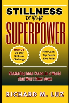 Paperback Stillness Is Your Superpower: Mastering Inner Peace in a World That Won't Slow Down Book