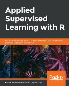 Paperback Applied Supervised Learning with R Book