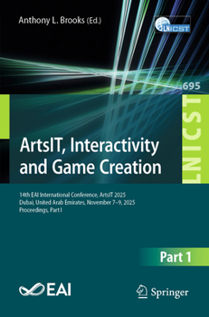 ArtsIT, Interactivity and Game Creation: 14th EAI International Conference, ArtsIT 2025, Dubai, United Arab Emirates, November 7–9, 2025, Proceedings, ... and Telecommunications Engineering, 695)