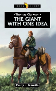 Paperback Thomas Clarkson: The Giant with One Idea Book