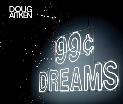 Hardcover Doug Aitken: 99 Cent Dreams Book