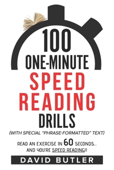 Paperback 100 One-Minute Speed Reading Drills: Read an Exercise in 60 Seconds... and You're Speed Reading!! Book