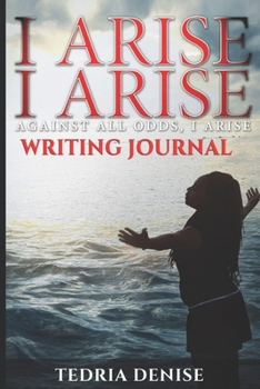 Paperback I Arise, I Arise, Against All Odds I Arise: Writing Journal Book