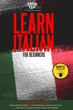 Paperback Learn Italian for Beginners 4 in 1Bundle: Italian Short Stories+Conversational Italian Dialogues+1.000 most Common Italian Words and Phrases Book
