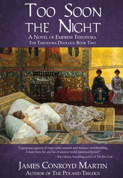 Hardcover Too Soon the Night: A Novel of Empress Theodora Book