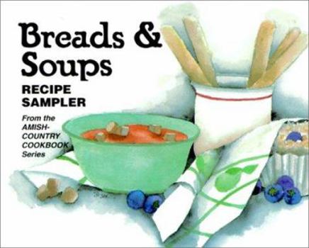Spiral-bound Breads & Soups: Recipe Sampler [With Stand-Up Easel] Book