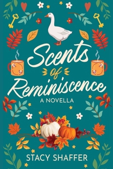 Scents of Reminiscence: A Novella (Short & Sweet)