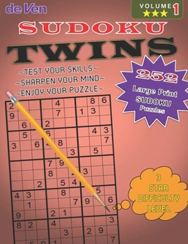 Paperback 252 Twins Sudoku Puzzles *** 3 Star Level - Test Your Skills - Sharpen Your Mind Volume 1: Enjoy your large print sudoku puzzles with answers in the b Book