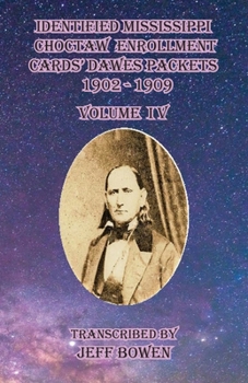 Paperback Identified Mississippi Choctaw Enrollment Cards' Dawes Packets 1902 - 1909: Volume IV Book