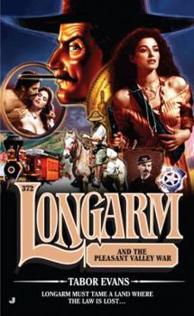 Longarm and the Pleasant Valley War - Book #372 of the Longarm