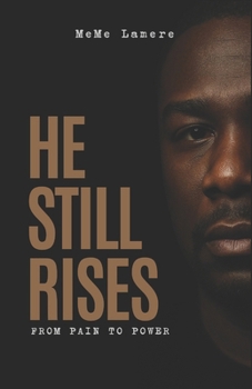 Paperback He Still Rises: From Pain To Power Book