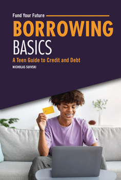 Library Binding Borrowing Basics: A Teen Guide to Credit and Debt Book