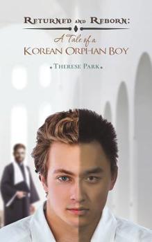 Paperback Returned and Reborn: A Tale of a Korean Orphan Boy Book