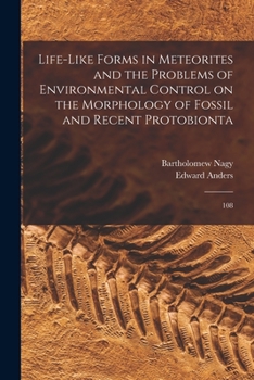 Paperback Life-like Forms in Meteorites and the Problems of Environmental Control on the Morphology of Fossil and Recent Protobionta: 108 Book