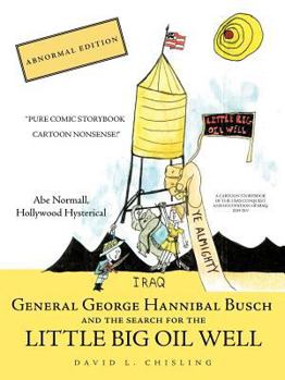 General George Hannibal Busch: And the Search for the Little Big Oil Well