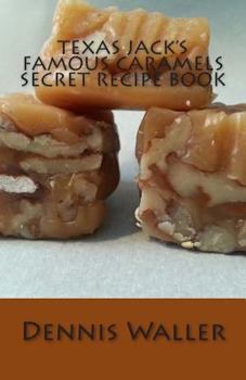 Paperback Texas Jack's Famous Caramels Secret Recipe Book