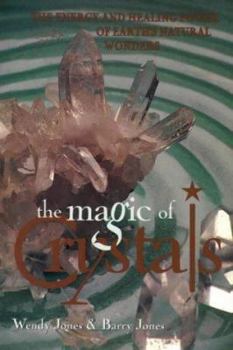 Paperback The Magic of Crystals: The Energy and Healing Power of the Earth's Natural Wonders Book