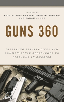 Paperback Guns 360: Differing Perspectives and Common-Sense Approaches to Firearms in America Book