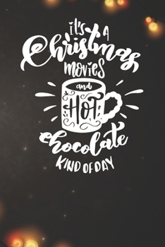 Christmas Movies and Hot Chocolate Day Notebook: Christmas Gifts - Blank Christmas Movies and Hot Chocolate Day Notebook / Journal Gift ( 6 x 9 - 110 blank pages )