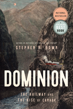 Paperback Dominion: The Railway and the Rise of Canada Book