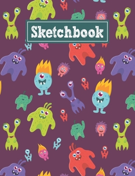 Paperback Sketchbook: 8.5 x 11 Notebook for Creative Drawing and Sketching Activities with Funny Monster Themed Cover Design Book