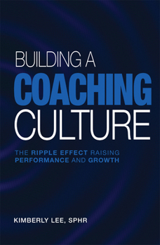 Paperback Building a Coaching Culture: The Ripple Effect Raising Performance and Growth Book