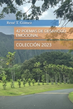 Paperback 42 Poemas de Desahogo Emocional: Colección 2023 [Spanish] Book