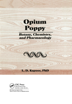 Hardcover Opium Poppy: Botany, Chemistry, and Pharmacology Book