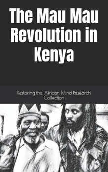 Paperback The Mau Mau Revolution in Kenya Book