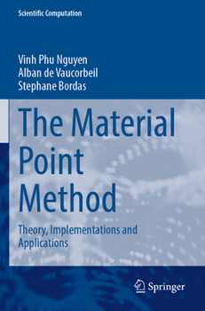 Paperback The Material Point Method: Theory, Implementations and Applications Book