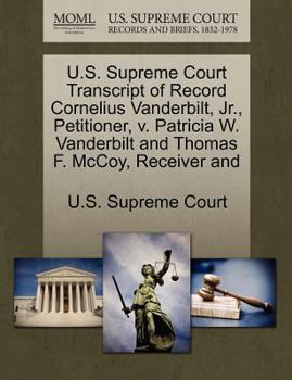 Paperback U.S. Supreme Court Transcript of Record Cornelius Vanderbilt, JR., Petitioner, V. Patricia W. Vanderbilt and Thomas F. McCoy, Receiver and Book