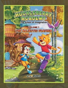 Paperback Huckleberry Academy: Volume 1, The School of Imagination Book