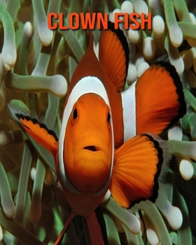 Paperback Clown Fish: Amazing Facts & Pictures Book