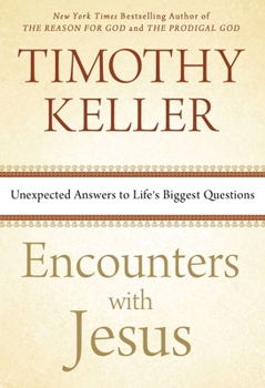 Hardcover Encounters with Jesus: Unexpected Answers to Life's Biggest Questions Book