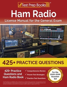 Paperback Ham Radio License Manual for the General Exam: 425+ Practice Questions and Ham Radio Book [For the 2022-2026 Question Set] Book