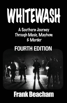 Paperback Whitewash: A Southern Journey Through Music, Mayhem and Murder Book